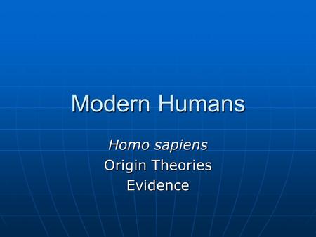 Homo sapiens Origin Theories Evidence