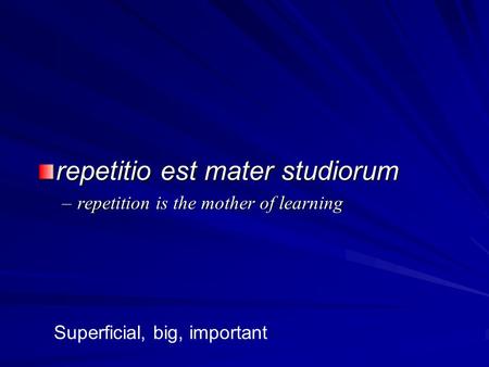 repetitio est mater studiorum