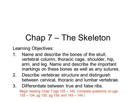 Chap 7 – The Skeleton Learning Objectives:
