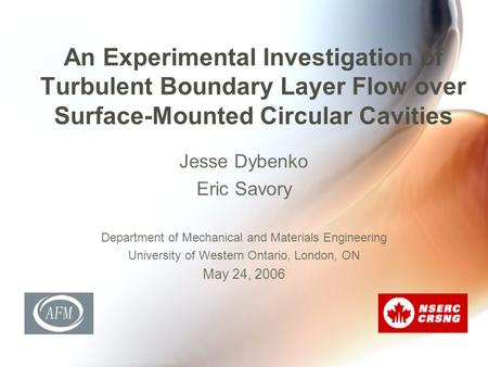 An Experimental Investigation of Turbulent Boundary Layer Flow over Surface-Mounted Circular Cavities Jesse Dybenko Eric Savory Department of Mechanical.