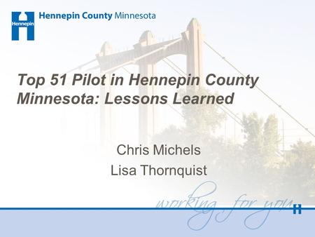 Top 51 Pilot in Hennepin County Minnesota: Lessons Learned