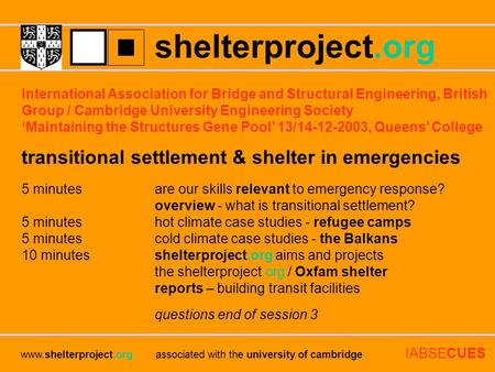Shelterproject.org www.shelterproject.org associated with the university of cambridge IABSECUES 5 minutes are our skills relevant to emergency response?