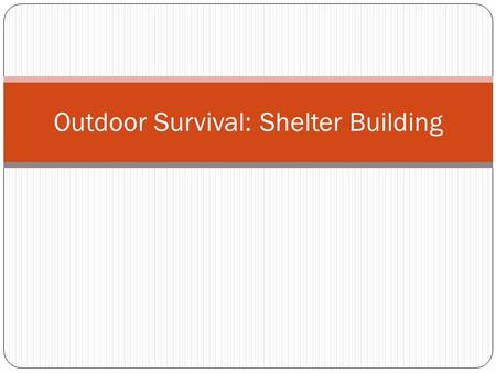 Outdoor Survival: Shelter Building