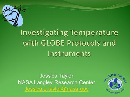 Jessica Taylor NASA Langley Research Center