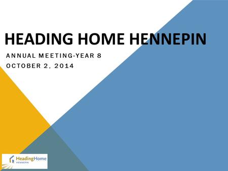 HEADING HOME HENNEPIN ANNUAL MEETING-YEAR 8 OCTOBER 2, 2014.