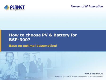 How to choose PV & Battery for BSP-300? Base on optimal assumption!