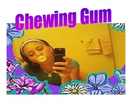 Chewing gum is one of the oldest candies in the world … For thousands of Years people of all Different cultures Enjoyed the benefits Of chewing gum.