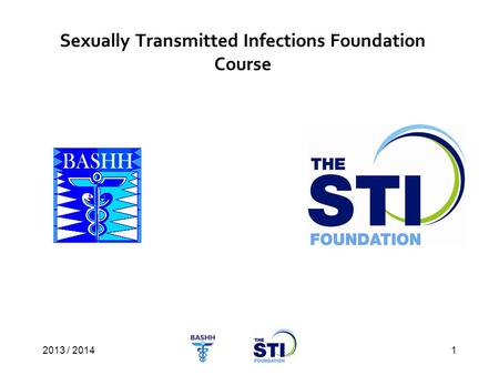 2003/4 Sexually Transmitted Infections Foundation Course 2013 / 20141.