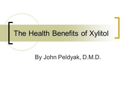The Health Benefits of Xylitol
