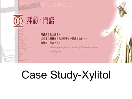 Case Study-Xylitol. Result Book Nelson Textbook of Pediatrics, 2007 18e. –possible sources of evidences 2004-2006 Review Dental caries. Lancet 369:51-9.