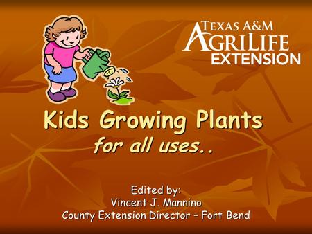 Kids Growing Plants for all uses..