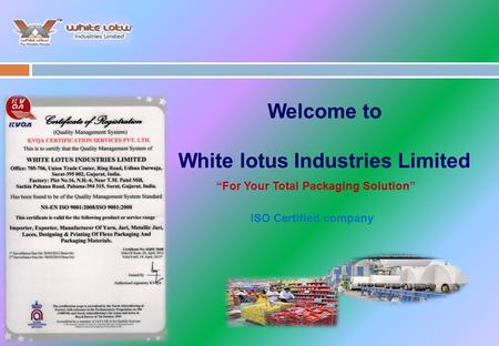 White lotus Industries Limited “For Your Total Packaging Solution”