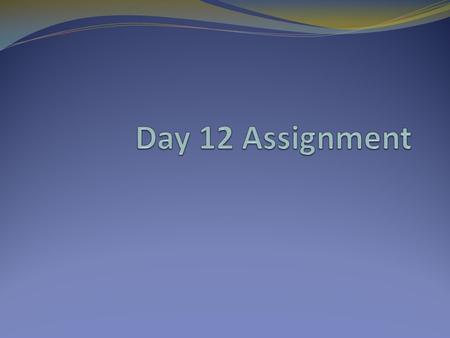 Day 12 Assignment.