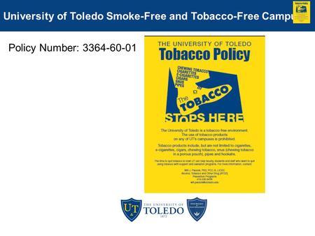 Policy Number: 3364-60-01 University of Toledo Smoke-Free and Tobacco-Free Campus.