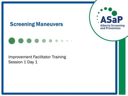 Screening Maneuvers Improvement Facilitator Training Session 1 Day 1.