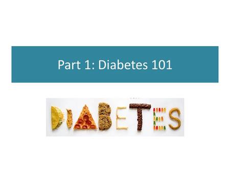 Part 1: Diabetes 101. Novo Nordisk: Changing Life with Diabetes  Food is broken down into glucose  Glucose = Sugar  Pancreas makes insulin and helps.