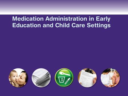 Bullet Point #1 Original document included as part of Healthy Futures: Improving Health Outcomes for Young Children Medication Administration Curriculum.