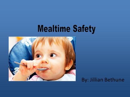 By: Jillian Bethune. It is crucial to take precaution when cooking for your child or preparing a meal. The majority of childhood choking injuries are.