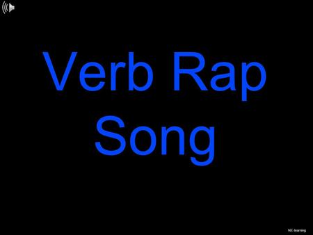 Verb Rap Song NE-learning. If you can do it, then you do it. A verb is a word it’s an action word. If you do it it’s a verb!