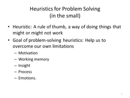Heuristics for Problem Solving (in the small)