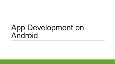 App Development on Android