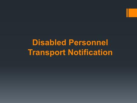 Disabled Personnel Transport Notification. GROUP 08 LOH MING QUAN JASMOND YAP TE HAO YONG JIA HONG.