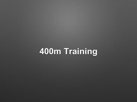 400m Training.