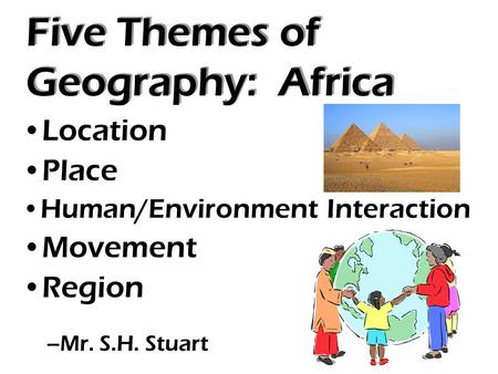 Five Themes of Geography: Africa