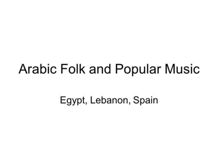 Arabic Folk and Popular Music