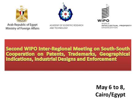May 6 to 8, Cairo/Egypt ACADEMY OF SCIENTIFIC RESEARCH AND TECHNOLOGY.