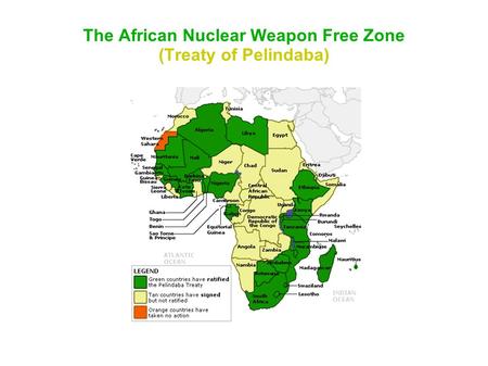 The African Nuclear Weapon Free Zone (Treaty of Pelindaba)