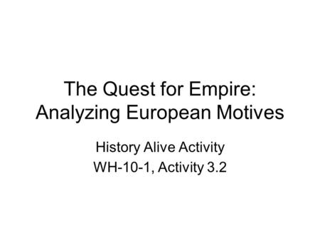 The Quest for Empire: Analyzing European Motives