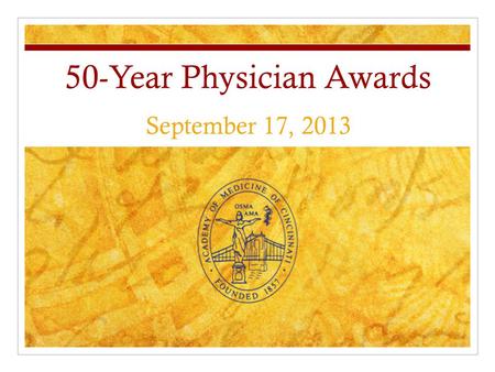 50-Year Physician Awards September 17, 2013. Class of 1963.