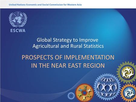 PROSPECTS OF IMPLEMENTATION IN THE NEAR EAST REGION Global Strategy to Improve Agricultural and Rural Statistics.