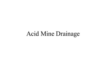 Acid Mine Drainage. Mining & the Environment Mine overburden & waste soils (mine tailings) are waste products generated by the mining industry. When these.