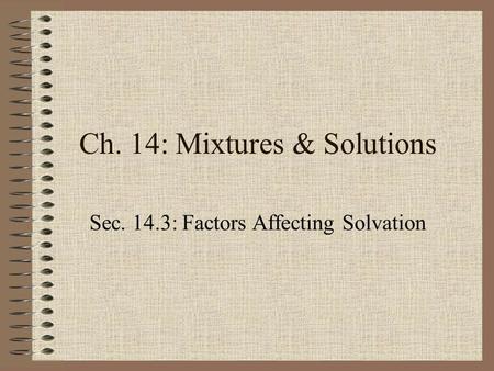 Ch. 14: Mixtures & Solutions