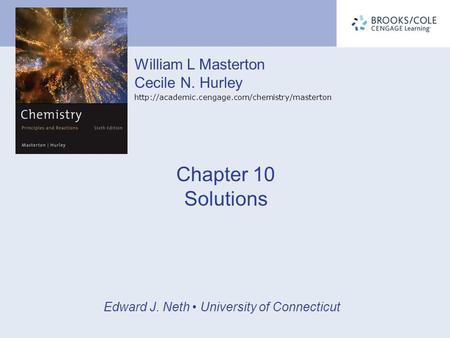 William L Masterton Cecile N. Hurley  Edward J. Neth University of Connecticut Chapter 10 Solutions.