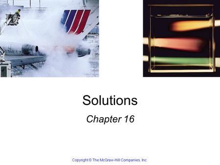 Solutions Chapter 16 Copyright © The McGraw-Hill Companies, Inc.
