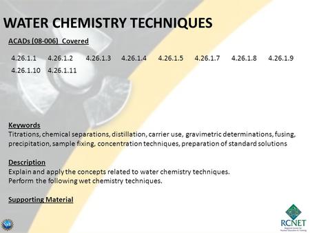 ACADs (08-006) Covered Keywords Titrations, chemical separations, distillation, carrier use, gravimetric determinations, fusing, precipitation, sample.