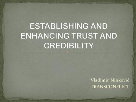 Vladimir Ninković TRANSCONFLICT. Tolerating the unexpected Dealing with uncertainties.