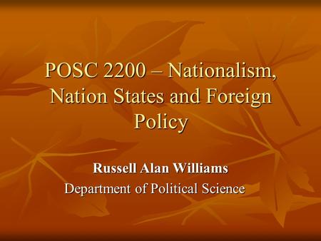 POSC 2200 – Nationalism, Nation States and Foreign Policy