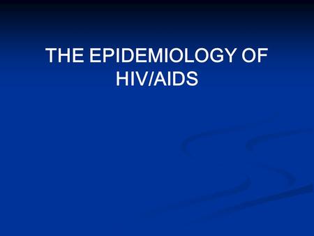 THE EPIDEMIOLOGY OF HIV/AIDS. HIV/AIDS – USA 2009 Living with HIV/AIDS = 1.2 million Incidence = 56,000/year MSM = 53% Heterosexuals = 31% IDUs.
