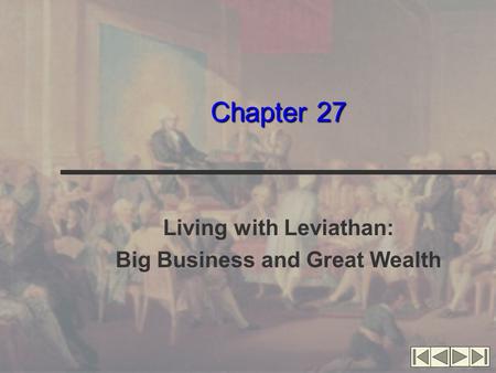 Chapter 27 Living with Leviathan: Big Business and Great Wealth.