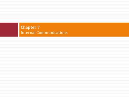 Chapter 7 Internal Communications