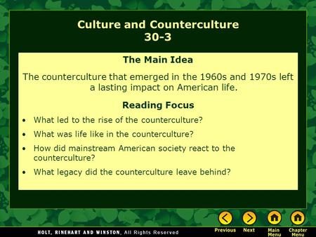 Culture and Counterculture 30-3 The Main Idea The counterculture that emerged in the 1960s and 1970s left a lasting impact on American life. Reading Focus.
