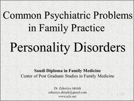 / 171 Common Psychiatric Problems in Family Practice Personality Disorders Saudi Diploma in Family Medicine Center of Post Graduate Studies in Family Medicine.