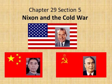 Chapter 29 Section 5 Nixon and the Cold War