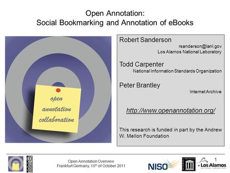 Open Annotation Overview Frankfurt Germany, 10 th of October 2011 1 Open Annotation: Social Bookmarking and Annotation of eBooks Robert Sanderson