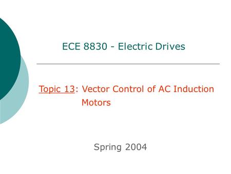ECE Electric Drives Topic 13: Vector Control of AC Induction