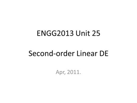 ENGG2013 Unit 25 Second-order Linear DE